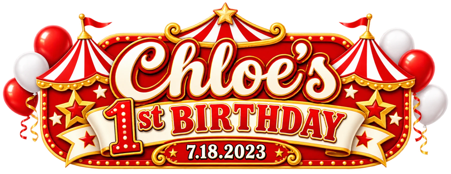 Chloe's 1st Birthday carnival-themed festive text design with circus tents, balloons and stars