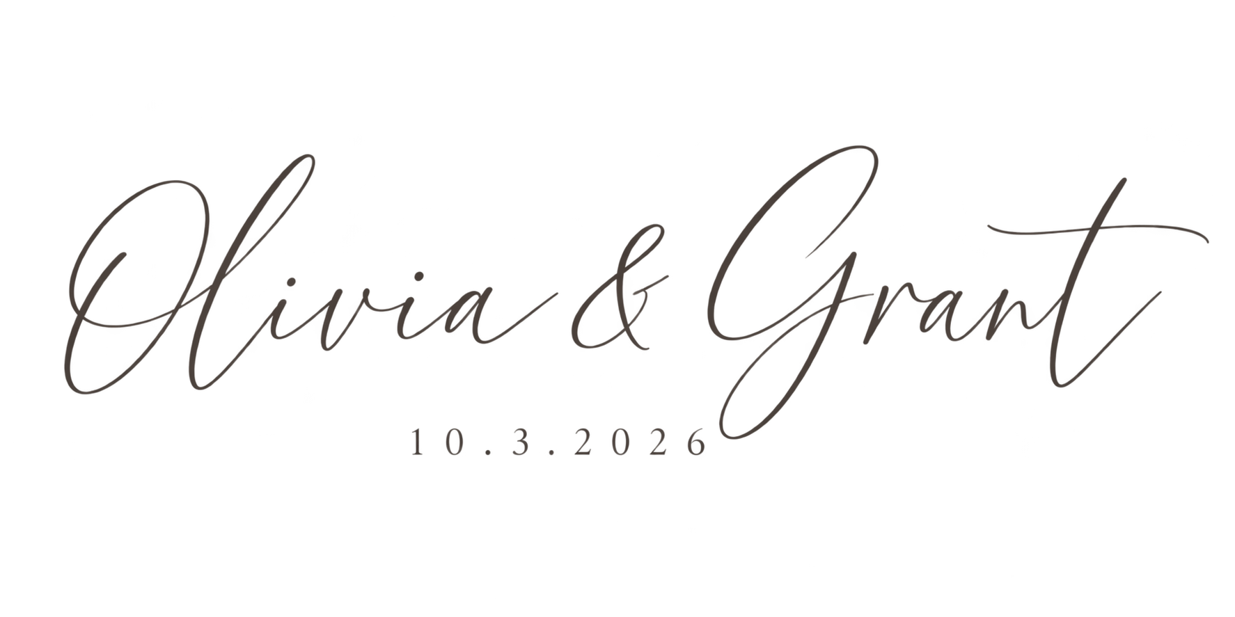 Elegant wedding festive text design reading 'Olivia & Grant 10.3.2026' in flowing script lettering